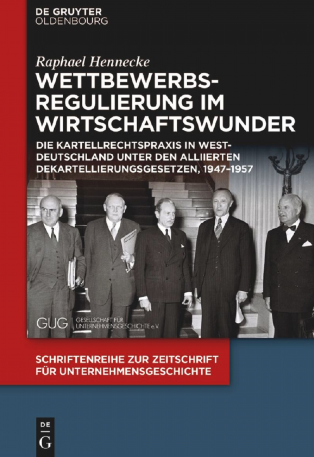 Band 38 Raphael Hennecke - Wettbewerbsregulierung im Wirtschaftswunder